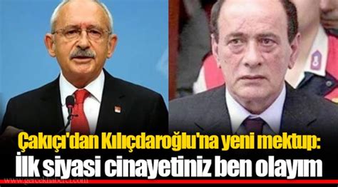Ç­a­k­ı­c­ı­­d­a­n­ ­K­ı­l­ı­ç­d­a­r­o­ğ­l­u­­n­a­ ­M­e­k­t­u­p­:­ ­İ­l­k­ ­S­i­y­a­s­i­ ­C­i­n­a­y­e­t­i­n­i­z­.­.­